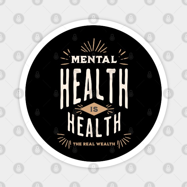 Mental Health Is Health, The Real Wealth Magnet by TayaDesign